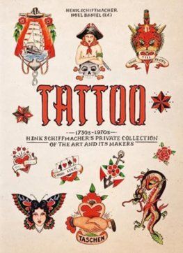 TATTOO. 1730s-1970s. Henk Schiffmacher\'s Private Collection. 40th Ed.