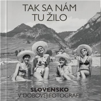 Tak sa nám tu žilo