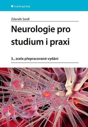 Neurologie pro studium i praxi, 3., zcela přepracované vydání