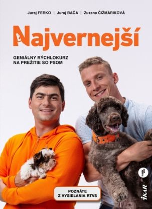 Najvernejší: Geniálny rýchlokurz na prežitie so psom