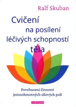 Cvičení na posílení léčivých schopností těla - Povzbuzení činnosti jemnohmotných polí