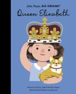 Queen Elizabeth - Little People, Big Dreams