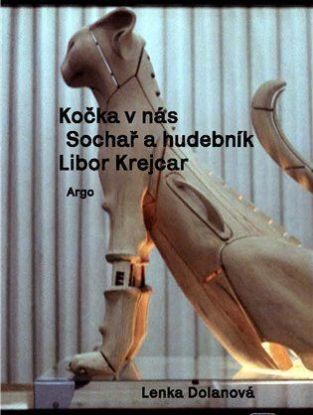 Kočka v nás: Sochař a hudebník Libor Krejcar