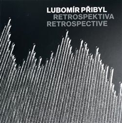 Lubomír Přibyl: Retrospektiva