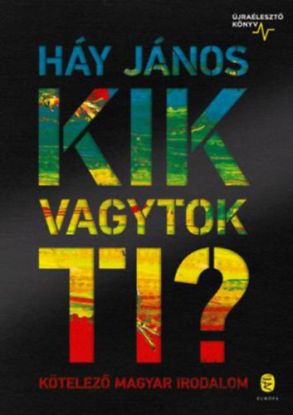 Kik vagytok ti? - Kötelező magyar irodalom - Újraélesztő könyv