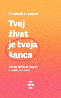 Tvoj život je tvoja šanca