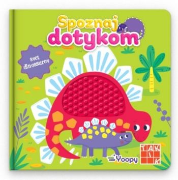 Spoznaj dotykom: Svet dinosaurov