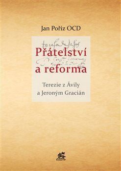 Přátelství a reforma: Terezie z Ávily a Jeroným Gracián