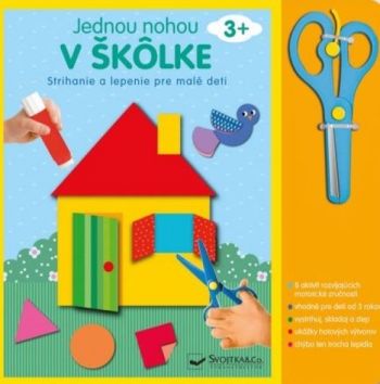 Jednou nohou v škôlke: Strihanie a lepenie pre malé deti 3+