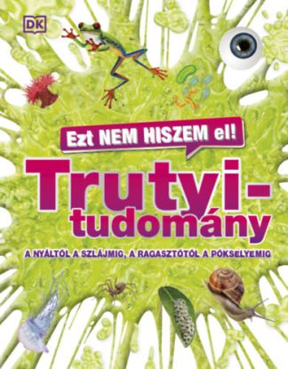 Ezt nem hiszem el! Trutyitudomány