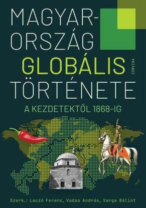 Magyarország globális története a kezdetektől 1868-ig