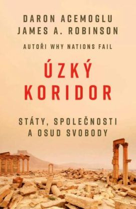 Úzký koridor: Státy, společnosti a osud svobody