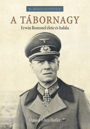 A tábornagy - Erwin Rommel élete és halála