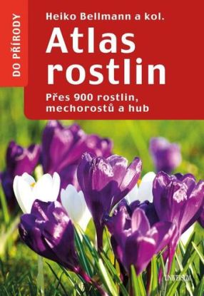 Atlas rostlin: Přes 900 rostlin, mechorostů a hub, 2. vydání