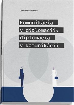 Komunikácia v diplomacii, diplomacia v komunikácii