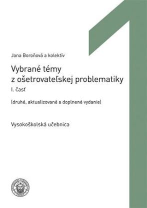 Vybrané témy z ošetrovateľskej problematiky I.časť, 2., aktualizované a doplnené vydanie