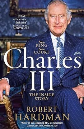 Charles III - New King. New Court. The Inside Story.