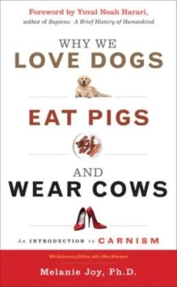 Why We Love Dogs, Eat Pigs and Wear Cows