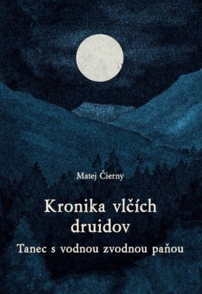 Kronika vlčích druidov 3: Tanec s vodnou zvodnou paňou