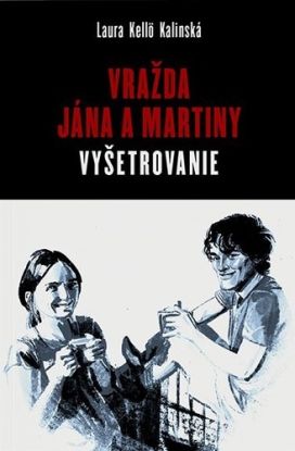 Vražda Jána a Martiny: Vyšetrovanie