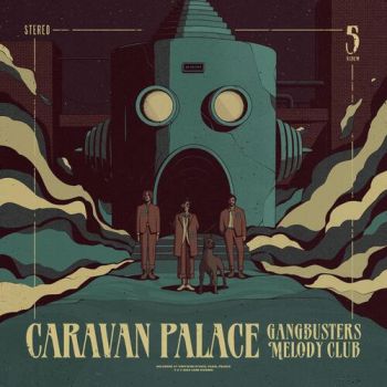 Caravan Palace - Gangbusters Melody Club LP