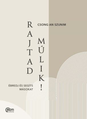 Rajtad múlik! - Ébredj és segíts másokat