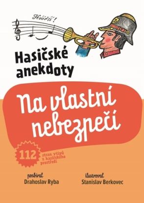 Hasičské anekdoty: Na vlastní nebezpečí