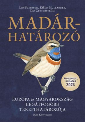 Madárhatározó - Európa és Magyarország legátfogóbb terepi határozója