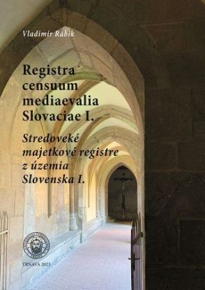 Registra censuum mediaevalia Slovaciae I.