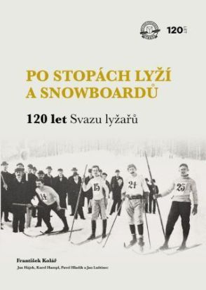 Po stopách lyží a snowboardů / 120 let Svazu lyžařů