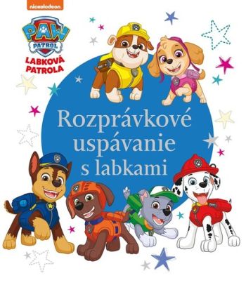 Labková patrola - Rozprávkové uspávanie s labkami