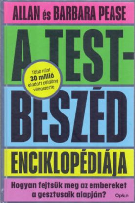 A testbeszéd enciklopédiája - Hogyan fejtsük meg az embereket a gesztusaik alapján?