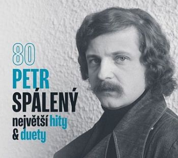 Spálený Petr - Petr Spálený 80: Největší hity & duety CD