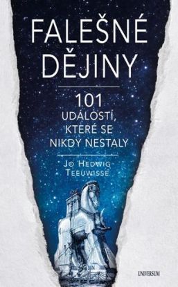 Falešné dějiny - 101 věcí, které se nikdy nestaly