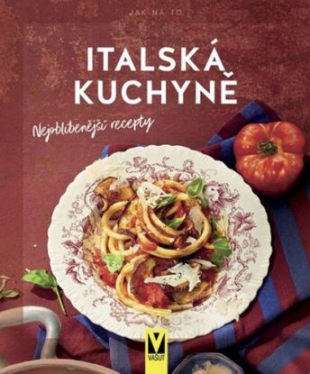 Italská kuchyně: nejoblíbenější recepty