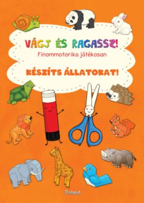 Vágj és ragassz! Készíts állatokat! - Finommotorika játékosan