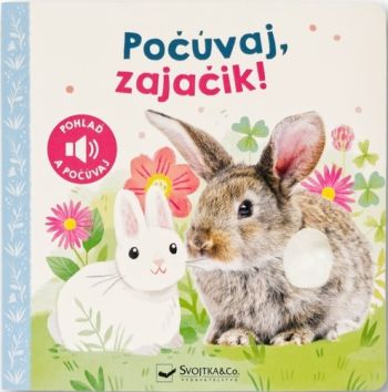 Počúvaj, zajačik!