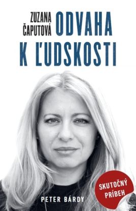 Zuzana Čaputová – Odvaha k ľudskosti