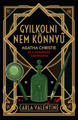 Gyilkolni nem könnyű - Agatha Christie és a nyomozás tudománya