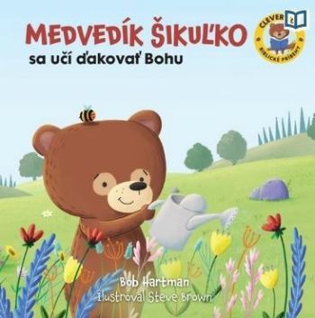 Medvedík Šikuľko sa učí ďakovať Bohu