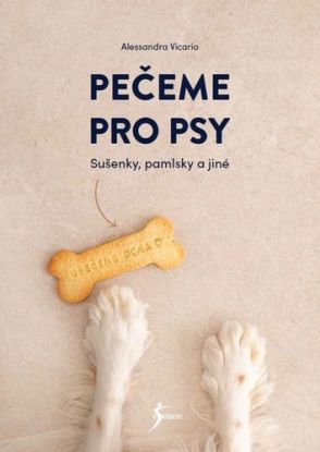 Pečeme pro psy - Sušenky, pamlsky a jiné