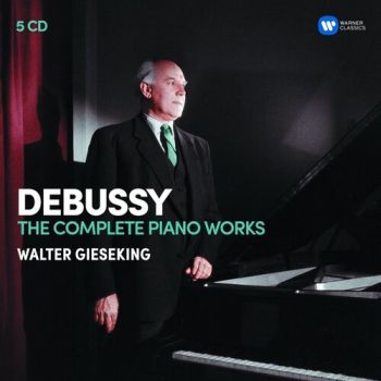 Gieseking Walter - Debussy: The Complete Piano Works 5CD