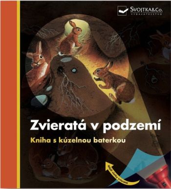 Zvieratá v podzemí - Kniha s kúzelnou baterkou