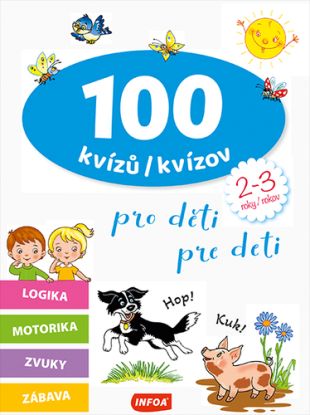 100 kvízů pro děti (2-3 roky) / 100 kvízov pre deti (2-3 rokov) (CZ/SK vydanie)